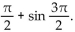 Provide an appropriate response. -Find the exact value of sin   A)  -1 B)  1 C)    D)  0