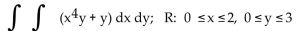 Provide an appropriate response. -Find the double integral over the rectangular region R with the given boundaries.   A)    B)    C)    D)   