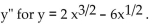 Sketch a graph of a single function that has these properties. -Find   A)    B)    C)    D)   