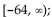 Sketch a graph of a single function that has these properties. -  A)    y intercept: 8; x intercept: -64 B)    y intercept: -64; x intercept: 8 C)    y intercept: 8; x intercept: -64 D)    y intercept: 8; x intercept: -64
