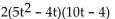 <strong>Provide an appropriate response. Find </strong> A) B) 2(10t - 4) C) D)