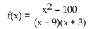 Provide an appropriate response. -Find the vertical asymptote(s)  of the graph of the given function.   A)  x = 9, x = -3 B)  x = -9 C)  x = 10, x = -10 D)  y = 9, y = -3