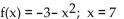 Find the equation of the tangent line to the curve when x has the given value. -  A)  y = 14x - 46 B)  y = -14x + 46 C)  y = 7x + 46 D)  y = -2x