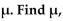 X is a continuous random variable with mean   and then find   )  if -X is an exponential random variable with λ = 4. A)    B)    C)    D)   