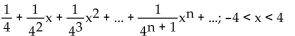 <strong>Find the Taylor series at 0. State the interval of convergence for the series. </strong> A) B) C) D)