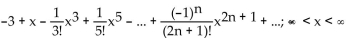 <strong>Find the Taylor series at 0. State the interval of convergence for the series. The Taylor series at 0 for the sine and cosine functions are given below. F(x) satisfies = sin x and F(0) = -3</strong> A) B) C) D)