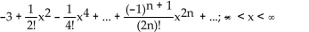 <strong>Find the Taylor series at 0. State the interval of convergence for the series. The Taylor series at 0 for the sine and cosine functions are given below. F(x) satisfies = sin x and F(0) = -3</strong> A) B) C) D)