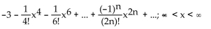 <strong>Find the Taylor series at 0. State the interval of convergence for the series. The Taylor series at 0 for the sine and cosine functions are given below. F(x) satisfies = sin x and F(0) = -3</strong> A) B) C) D)