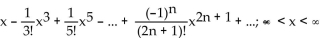 <strong>Find the Taylor series at 0. State the interval of convergence for the series. The Taylor series at 0 for the sine and cosine functions are given below. </strong> A) B) C) D)