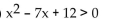 Use interval notation to write the solution set of the inequality. -  A)    B)    C)    D)  (3, 4) 