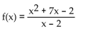Find the equation of any horizontal asymptote. -  A)  y = 1 B)  y = -7 C)  y = 2 D)  None