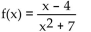 Find the equations of any vertical asymptotes. -  A)  x = 2, x = -2 B)  x = 7 C)  x = -7 D)  None