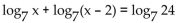 Use the properties of logarithms to solve. -  A)  2 B)  24 C)  7 D)  6