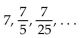 Provide an appropriate response. -Find the sum of the infinite geometric sequence (if it exists):  