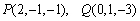 Find parametric equations for the line that passes through the points P and Q.