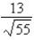 Rationalize the denominator. Then simplify your answer.   A)    B)    C)    D)    E)   