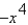 Evaluate the expression for the given value of x.     A)  -81 B)  81 C)    D)  -12 E)   