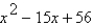 Find the domain of the expression.   A)  x = 7 or x = 8 B)  all real numbers except x = 0 C)  x > 0 D)  all real numbers E)  all real numbers except x = 7 and x = 8