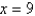 Evaluate the expression for the given value of x.     A)  0 B)  -2 C)  2 D)  18 E)  -18