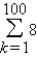 Evaluate the sum.   A)  805 B)  1 C)  8 D)  100 E)  800