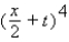 Use the binomial theorem to expand the binomial.   A)    B)    C)    D)    E)   