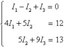 Applying Kirchhoff's Laws to the electrical network in the figure, the currents I<sub>1</sub>, I<sub>2</sub>, and I<sub>3</sub> are the solution of the system   Find the currents.     A)        B)        C)        D)        E)       