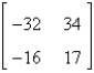Find the inverse of the matrix   (if it exists) . A)    B)    C)    D)    E)  does not exist