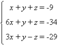 Solve the system, if possible.   A)  x = -14, y = 5, z = -5 B)  x = 5, y = 9, z = -5 C)  x = -8, y = -5, z = -5 D)  x = -5, y = -9, z = 5 E)  no solution; inconsistent system