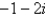 Find the absolute value of the complex number   . A)    B)    C)    D)    E)   