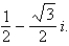 Find the fourth roots of   Write the roots in trigonometric form. A)    B)    C)    D)    E)   