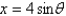  If   , use trigonometric substitution to write   as a trigonometric function of  \theta , where   . A)    B)    C)    D)    E)    