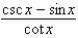 Use a graphing utility to determine which of the trigonometric functions is equal to the following expression.   A)    B)    C)    D)    E)    4