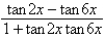Write the given expression as the tangent of an angle.   A)    B)    C)    D)    E)   