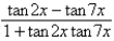 Write the given expression as the tangent of an angle.   A)    B)    C)    D)    E)   