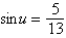 Find the exact value of   given that   and   . (Both u and v are in Quadrant II.)  A)    B)    C)    D)    E)   