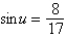 Find the exact value of   given that   and   . (Both u and v are in Quadrant II.)  A)    B)    C)    D)    E)   