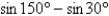 Use the sum-to-product formulas to find the exact value of the given expression.   A)    B)    C)  -1 D)    E)   
