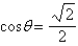  If   , find the value of  \theta  in degrees   without the aid of a calculator. A)    B)    C)    D)    E)    