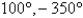 Determine two coterminal angles (one positive and one negative)  for   . A)    B)    C)    D)    E)   
