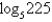 Simplify the expression   . A)  9 B)    C)    D)  The expression cannot be simplified. E)   