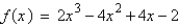 Use Descartes' Rule of Signs to determine the possible number of positive and negative zeros of   . A)  3 positive reals or 1 positive real; 3 negative reals or 1 negative real B)  3 positive reals or 1 positive real; no negative reals C)  1 positive real; 3 negative reals or 1 negative real D)  3 positive reals or 1 positive real; 1 negative real E)  no positive reals; no negative reals