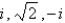 Find a polynomial with the given zeros.   A)    B)    C)    D)    E)  none of these