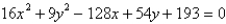 Identify the conic by writing the equation in standard form.   A)    ; circle B)    ; ellipse C)    ; ellipse D)    ; ellipse E)    ; ellipse