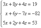 Determine which one of the ordered triples below is a solution of the given system of equations.   A)    B)    C)    D)    E)   