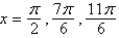 Find the exact solutions of the given equation in the interval   .   A)    B)    C)    D)    E)   