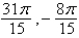 Determine two coterminal angles (one positive and one negative)  for   . A)    B)    C)    D)    E)   