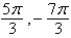 Determine two coterminal angles (one positive and one negative)  for   . A)    B)    C)    D)    E)   