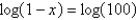 Solve the equation   for x using the One-to-One Property. A) -1 B) -101 C) -99 D) The equation has no solution. E) 101