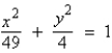 Find the center and vertices of the ellipse.   A) center: (7, 2)  vertices: (-7, -2) , (7, 2)  B) center: (0, 0)  vertices: (0, -7) , (0, 7)  C) center: (7, 0)  vertices: (0, -2) , (0, 2)  D) center: (0, 0)  vertices: (-2, 0) , (2, 0)  E) center: (0, 0)  vertices: (-7, 0) , (7, 0) 