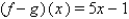 <strong>Let f (x) = 2x + 1, g(x) = 3x - 2. Find the function. </strong> A) B) C) D) E)none of the above